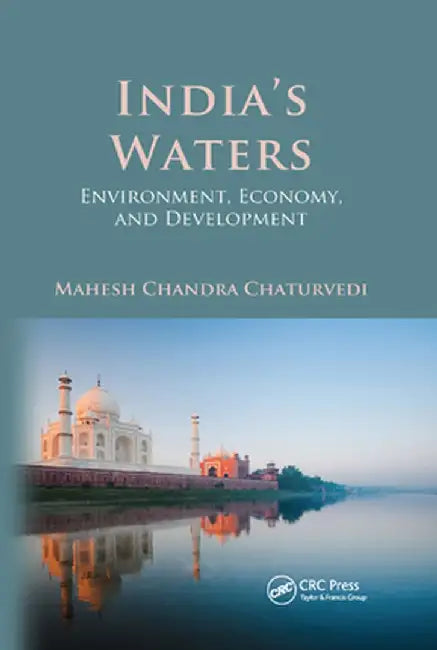 India's Waters: Environment, Economy, and Development by Mahesh Chandr Chaturvedi