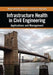Infrastructure Health in Civil Engineering: Applications and Management by Mohammed M. Ettouney