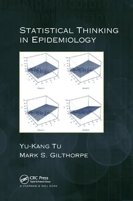 Statistical Thinking in Epidemiology by Yu-Kang Tu