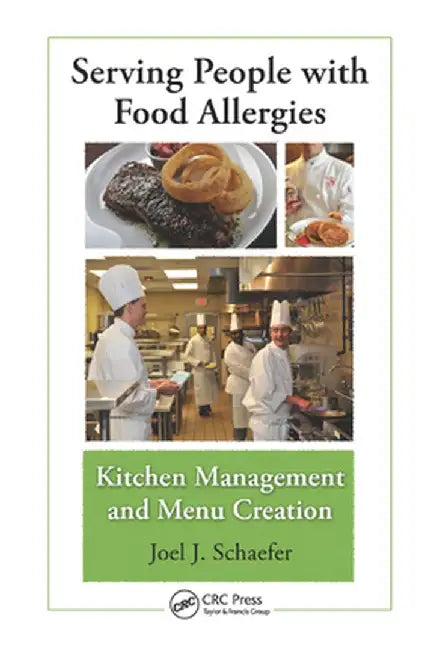 Serving People with Food Allergies: Kitchen Management and Menu Creation by Joel J. Schaefer