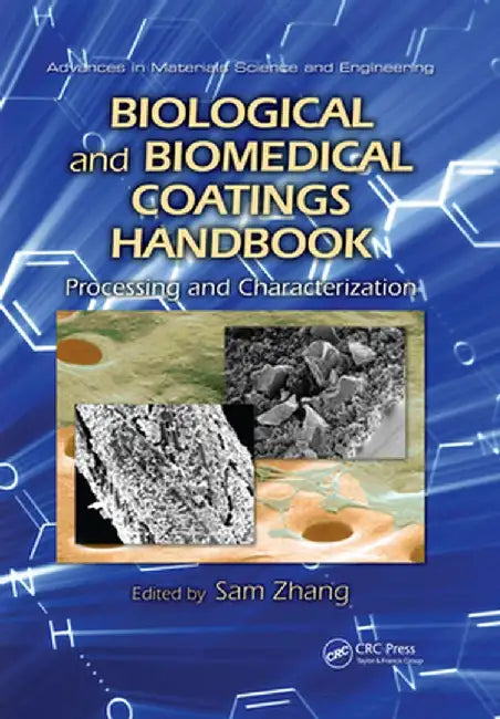 Biological and Biomedical Coatings Handbook: Processing and Characterization by Sam Zhang