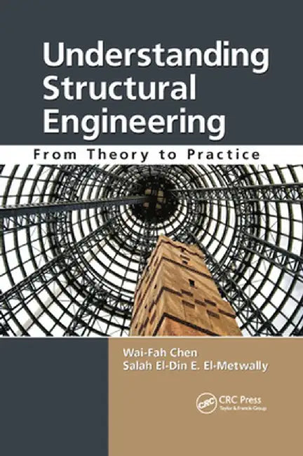 Understanding Structural Engineering: From Theory to Practice by Wai-Fah Chen