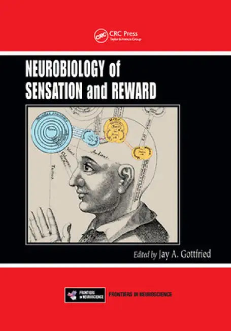 Neurobiology of Sensation and Reward by Jay A. Gottfried