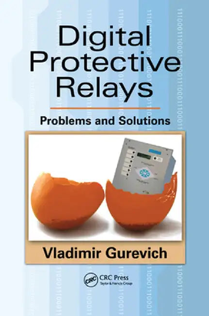 Digital Protective Relays: Problems and Solutions by Vladimir Gurevich