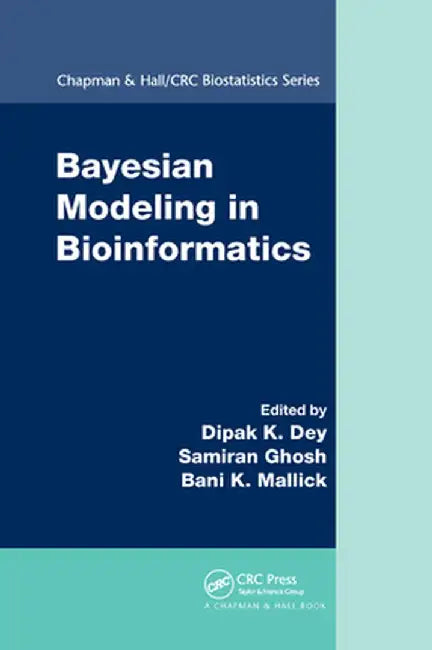 Bayesian Modeling in Bioinformatics by Dipak K. Dey