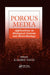Porous Media: Applications in Biological Systems and Biotechnology by Kambiz Vafai