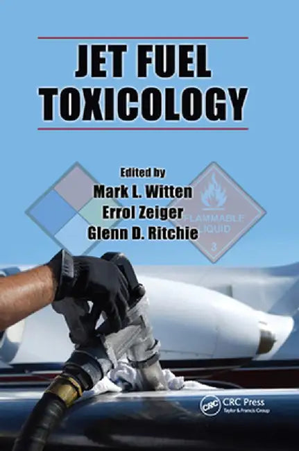 Jet Fuel Toxicology by Mark L. Witten
