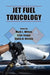 Jet Fuel Toxicology by Mark L. Witten