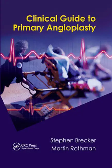 Clinical Guide to Primary Angioplasty by Stephen Brecker