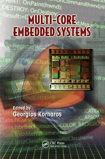 Multi-Core Embedded Systems by Georgios Kornaros