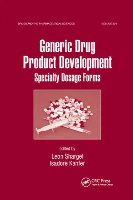 Generic Drug Product Development: Specialty Dosage Forms by Leon Shargel