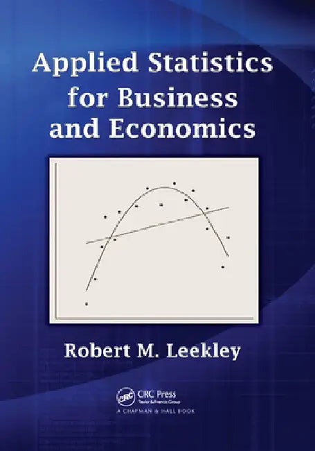 Applied Statistics for Business and Economics by Robert M. Leekley