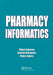 Pharmacy Informatics by Philip O. Anderson