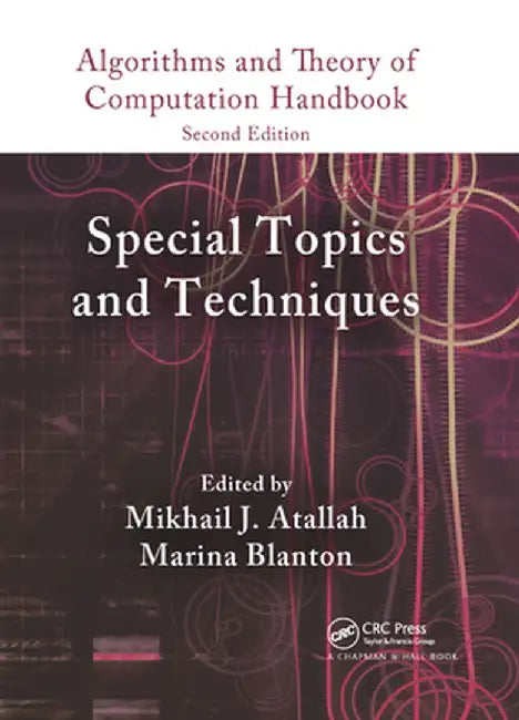 Algorithms and Theory of Computation Handbook, Volume 2: Special Topics and Techniques by Mikhail J. Atallah