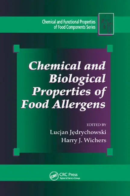 Chemical and Biological Properties of Food Allergens by Lucjan Jedrychowski
