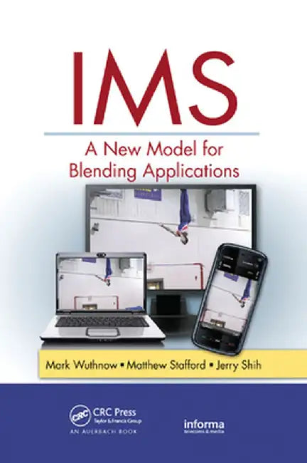 IMS: A New Model for Blending Applications by Mark Wuthnow