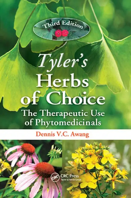Tyler's Herbs of Choice: The Therapeutic Use of Phytomedicinals, Third Edition by Dennis V.C. Awang
