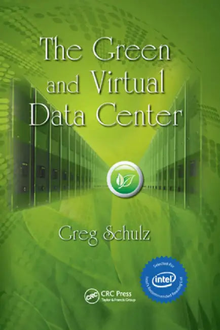 The Green and Virtual Data Center by Greg Schulz