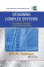 Designing Complex Systems: Foundations of Design in the Functional Domain by Erik W. Aslaksen