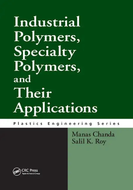 Industrial Polymers, Specialty Polymers, and Their Applications by Manas Chanda