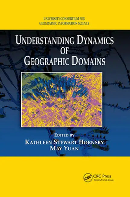 Understanding Dynamics of Geographic Domains by Kathleen S. Hornsby