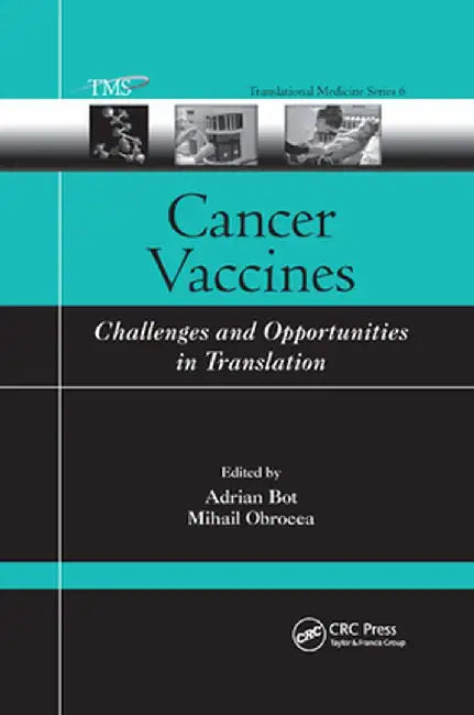 Cancer Vaccines: Challenges and Opportunities in Translation by Adrian Bot