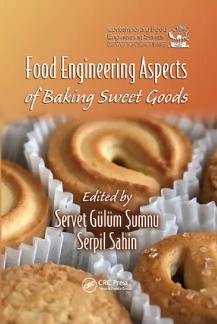 Food Engineering Aspects of Baking Sweet Goods by Servet Gulum Sumnu