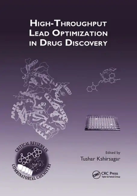 High-Throughput Lead Optimization in Drug Discovery by Tushar Kshirsagar