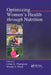 Optimizing Women's Health through Nutrition by Lilian U. Thompson