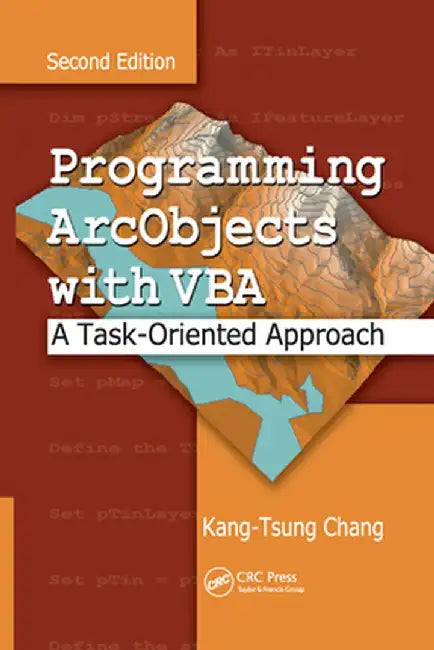Programming ArcObjects with VBA: A Task-Oriented Approach, Second Edition by Kang-Tsung Chang