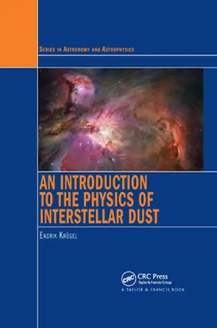 An Introduction to the Physics of Interstellar Dust by Endrik Krugel