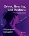 Genes, Hearing, and Deafness: From Molecular Biology to Clinical Practice by Alessandro Martini