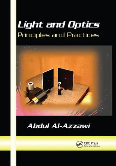 Light and Optics: Principles and Practices by Abdul Al-Azzawi