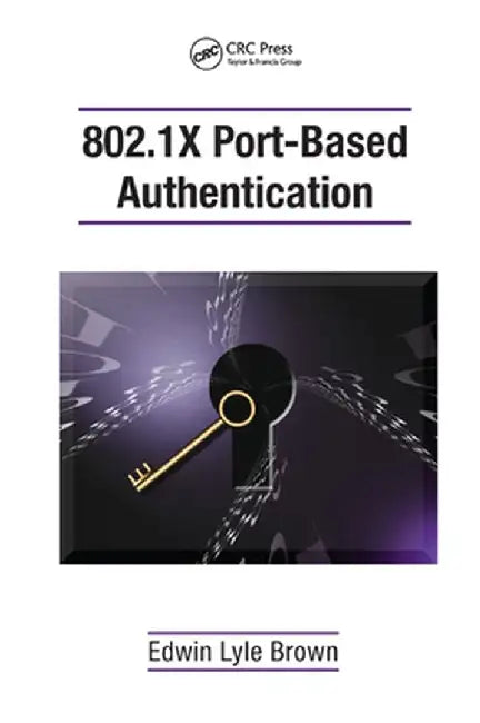802.1x Port-Based Authentication by Edwin Lyle Brown
