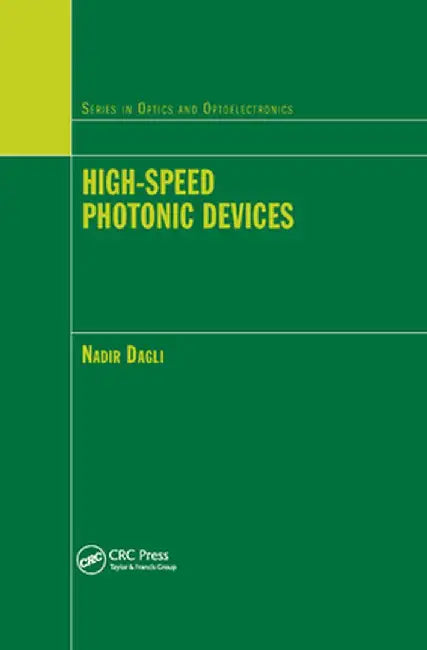 High-Speed Photonic Devices by Nadir Dagli