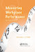 Measuring Workplace Performance by Michael J. O'Neill