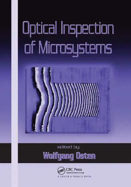 Optical Inspection of Microsystems by Wolfgang Osten