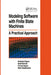 Modeling Software with Finite State Machines: A Practical Approach by Ferdinand Wagner