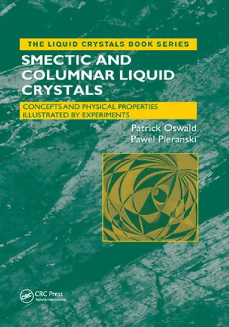 Smectic and Columnar Liquid Crystals: Concepts and Physical Properties Illustrated by Experiments by Patrick Oswald