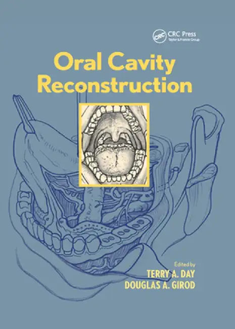 Oral Cavity Reconstruction by Terry A. Day