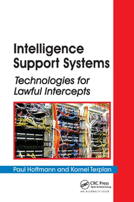 Intelligence Support Systems: Technologies for Lawful Intercepts by Paul Hoffmann