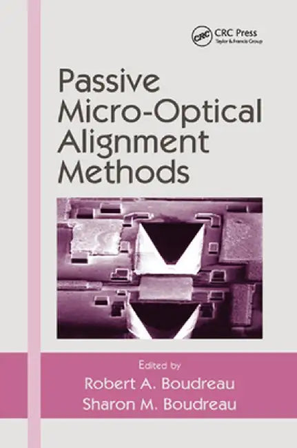 Passive Micro-Optical Alignment Methods by Robert A. Boudreau