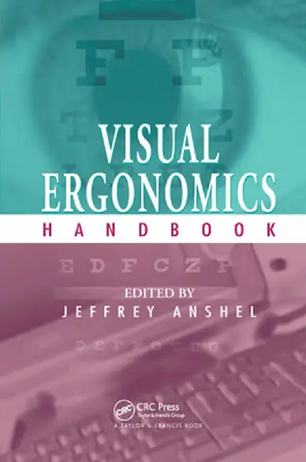 Visual Ergonomics Handbook by Jeffrey Anshel