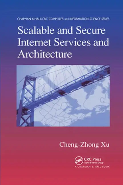 Scalable and Secure Internet Services and Architecture by Cheng-Zhong Xu