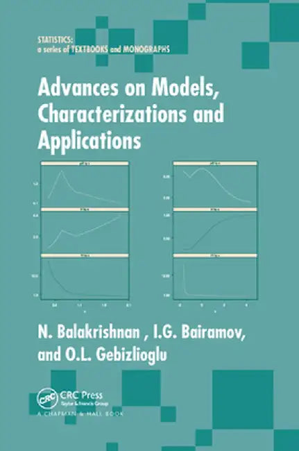 Advances on Models, Characterizations and Applications by N. Balakrishnan