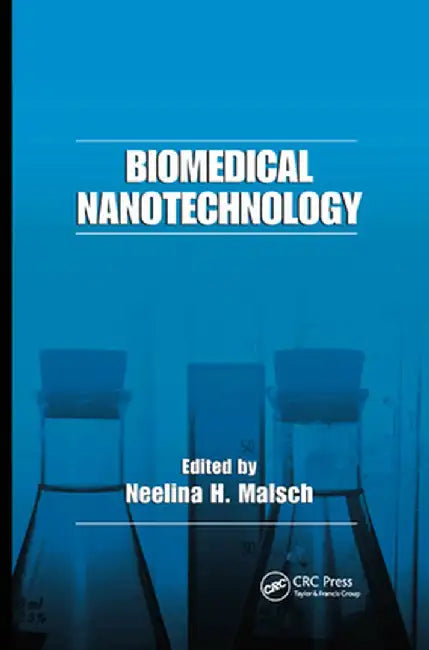 Biomedical Nanotechnology by Neelina H. Malsch