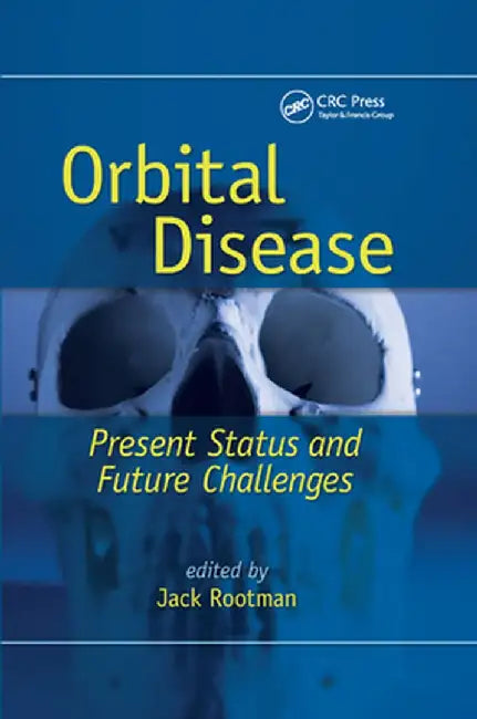 Orbital Disease: Present Status and Future Challenges by Jack Rootman