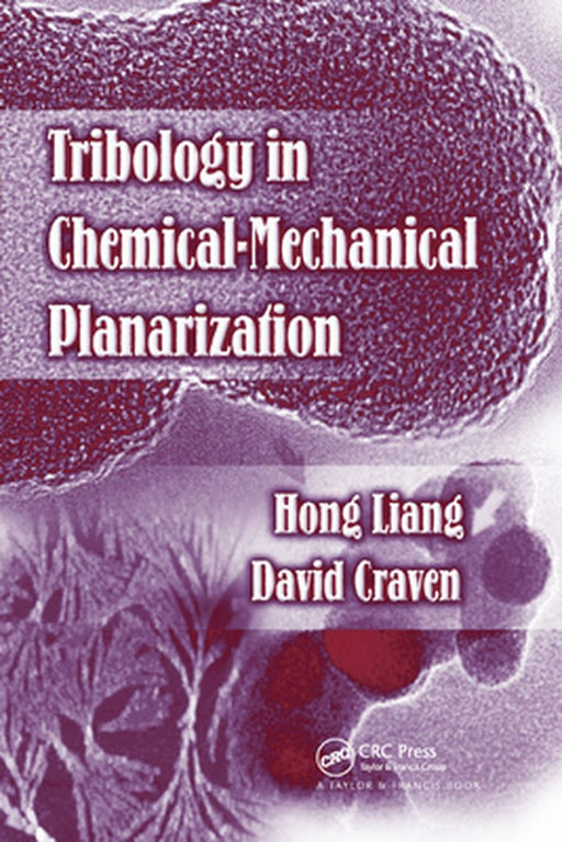 Tribology in Chemical-Mechanical Planarization by Hong Liang