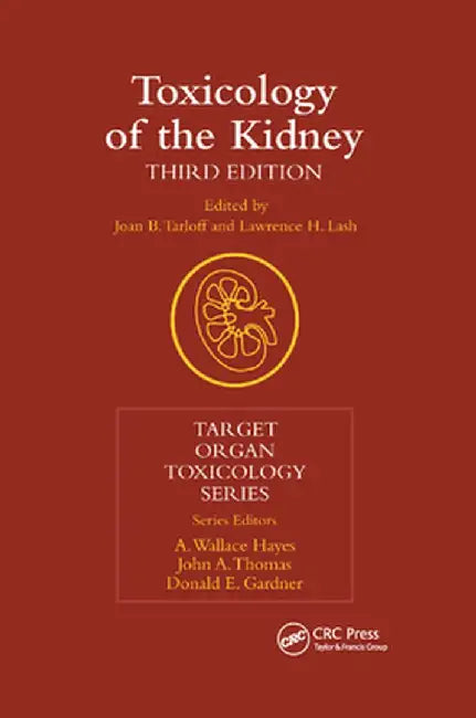 Toxicology of the Kidney by Joan B. Tarloff