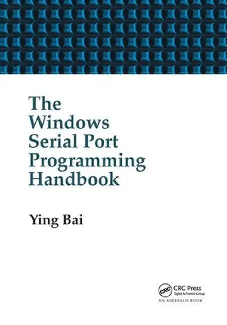 The Windows Serial Port Programming Handbook by Ying Bai